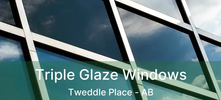  Triple Glaze Windows Tweddle Place - AB