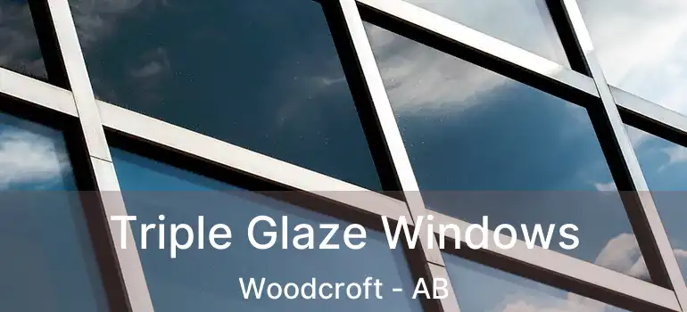  Triple Glaze Windows Woodcroft - AB