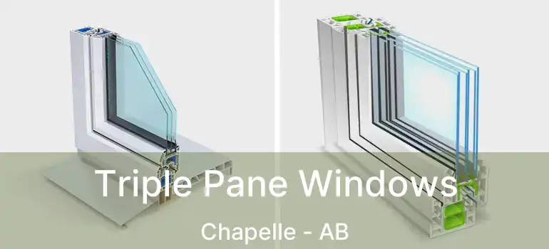  Triple Pane Windows Chapelle - AB