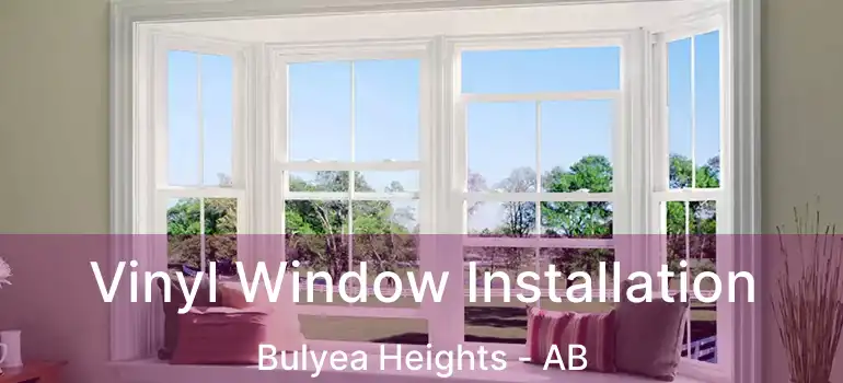  Vinyl Window Installation Bulyea Heights - AB