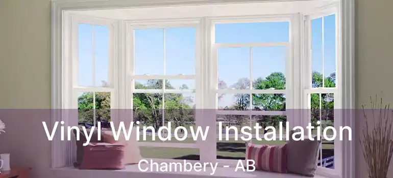  Vinyl Window Installation Chambery - AB