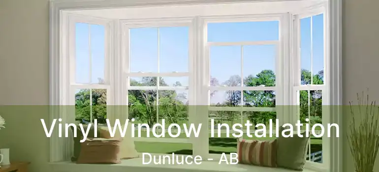  Vinyl Window Installation Dunluce - AB