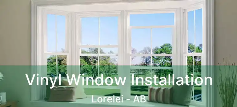  Vinyl Window Installation Lorelei - AB