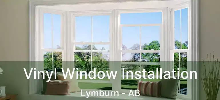  Vinyl Window Installation Lymburn - AB