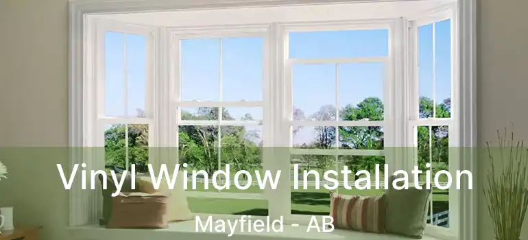  Vinyl Window Installation Mayfield - AB