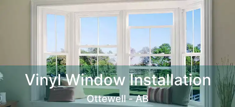  Vinyl Window Installation Ottewell - AB