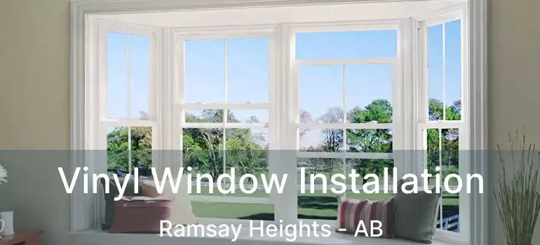  Vinyl Window Installation Ramsay Heights - AB