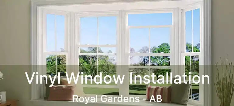 Vinyl Window Installation Royal Gardens - AB