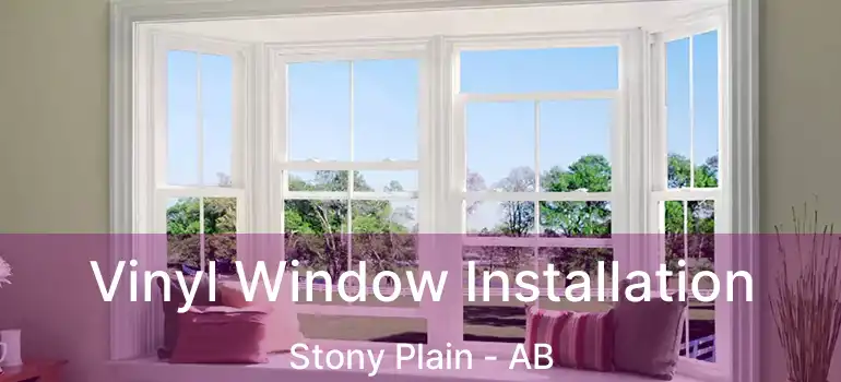  Vinyl Window Installation Stony Plain - AB