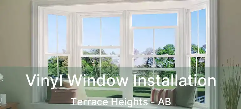  Vinyl Window Installation Terrace Heights - AB