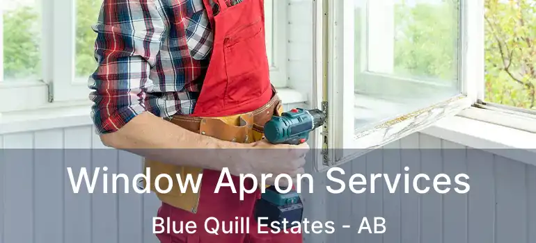  Window Apron Services Blue Quill Estates - AB