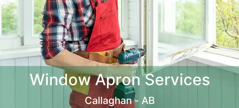  Window Apron Services Callaghan - AB
