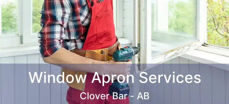  Window Apron Services Clover Bar - AB