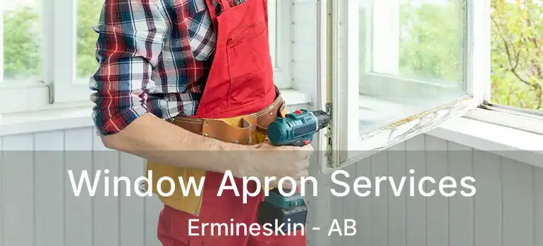  Window Apron Services Ermineskin - AB