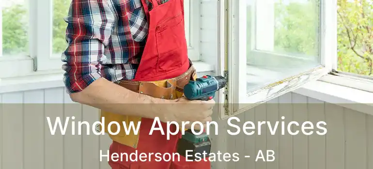  Window Apron Services Henderson Estates - AB