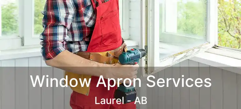  Window Apron Services Laurel - AB