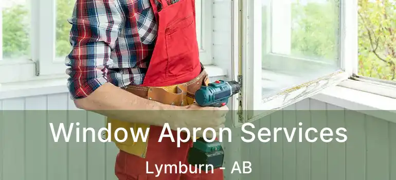  Window Apron Services Lymburn - AB