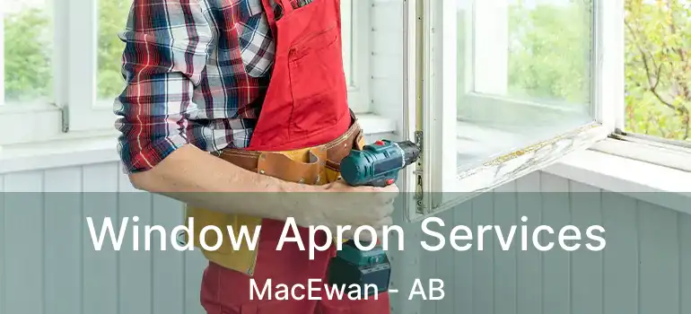  Window Apron Services MacEwan - AB