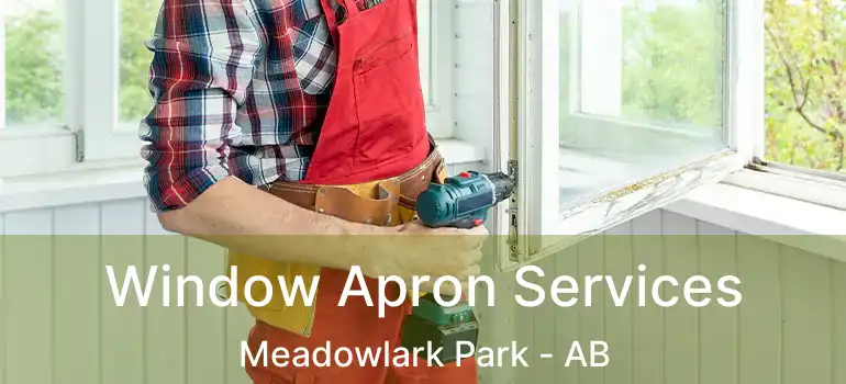  Window Apron Services Meadowlark Park - AB