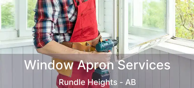  Window Apron Services Rundle Heights - AB