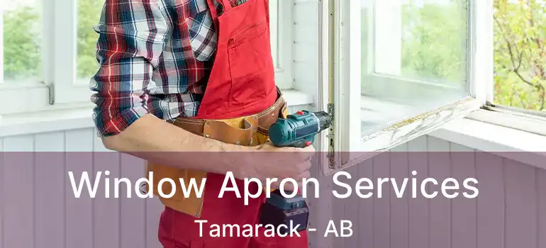  Window Apron Services Tamarack - AB