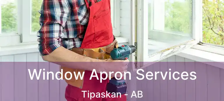  Window Apron Services Tipaskan - AB