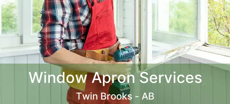  Window Apron Services Twin Brooks - AB