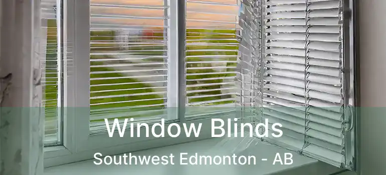  Window Blinds Southwest Edmonton - AB