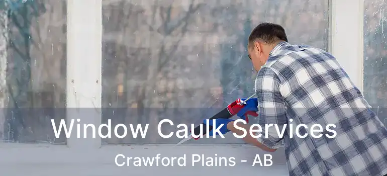  Window Caulk Services Crawford Plains - AB