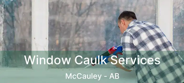  Window Caulk Services McCauley - AB