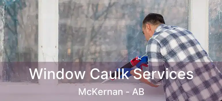  Window Caulk Services McKernan - AB