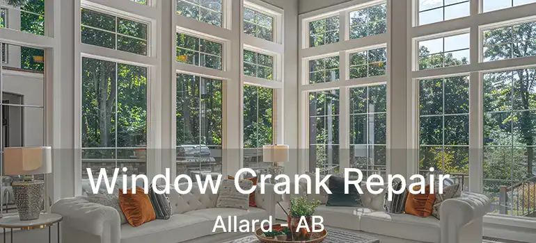 Window Crank Repair Allard - AB
