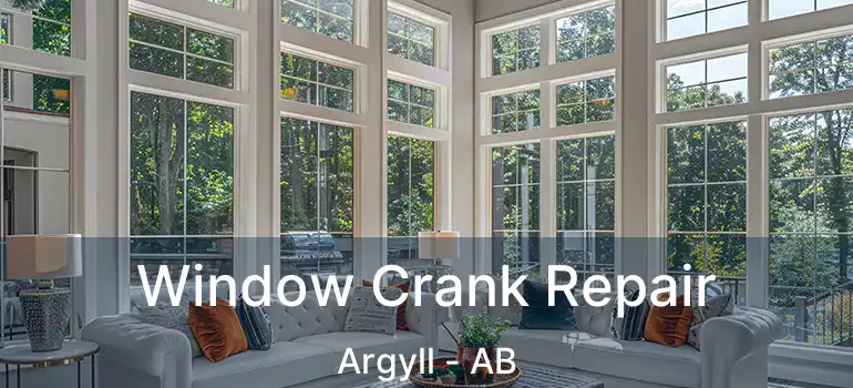 Window Crank Repair Argyll - AB
