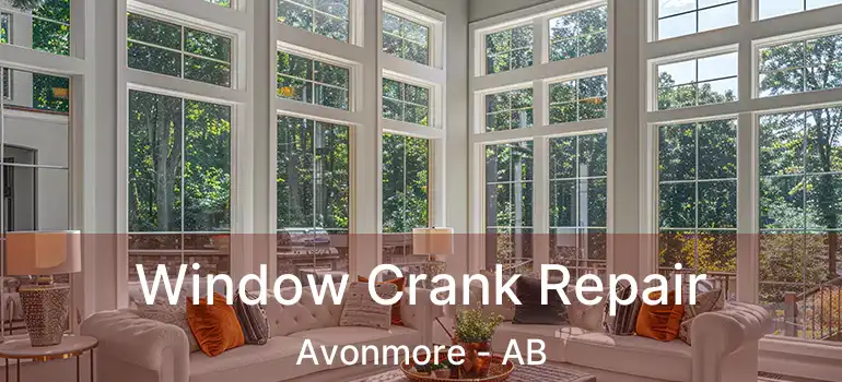  Window Crank Repair Avonmore - AB
