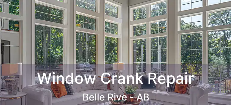  Window Crank Repair Belle Rive - AB