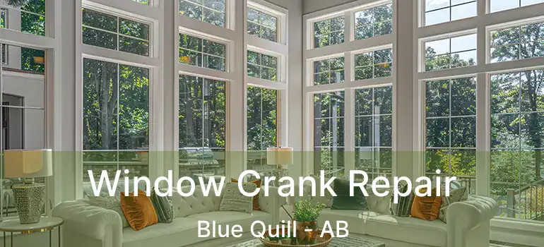  Window Crank Repair Blue Quill - AB