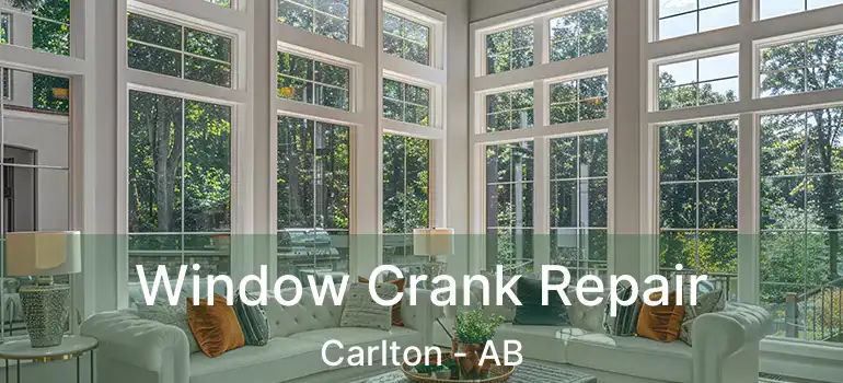  Window Crank Repair Carlton - AB