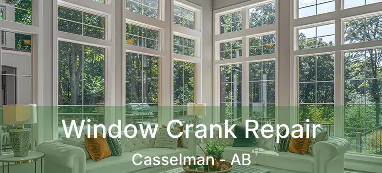  Window Crank Repair Casselman - AB