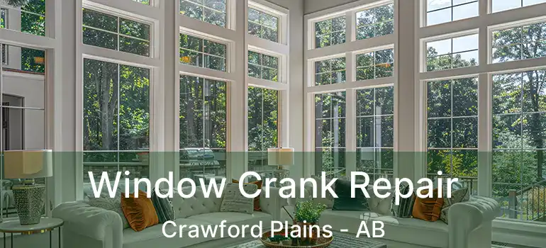  Window Crank Repair Crawford Plains - AB