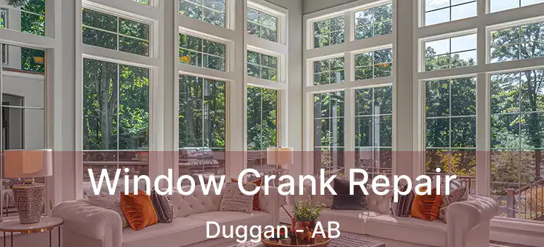  Window Crank Repair Duggan - AB