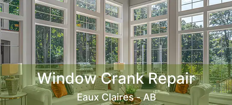  Window Crank Repair Eaux Claires - AB