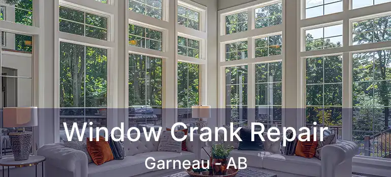  Window Crank Repair Garneau - AB