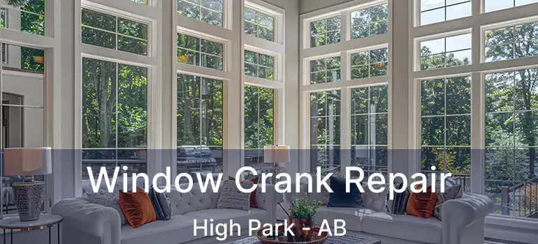  Window Crank Repair High Park - AB