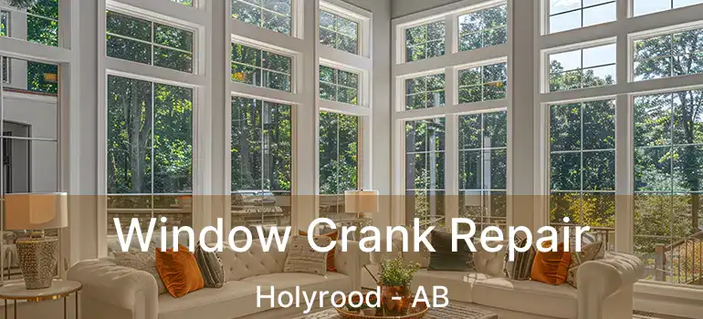  Window Crank Repair Holyrood - AB