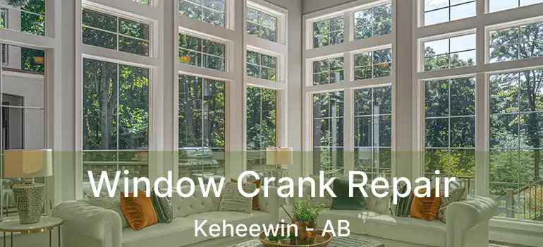  Window Crank Repair Keheewin - AB