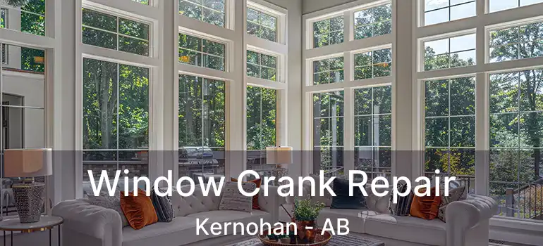  Window Crank Repair Kernohan - AB
