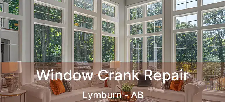  Window Crank Repair Lymburn - AB