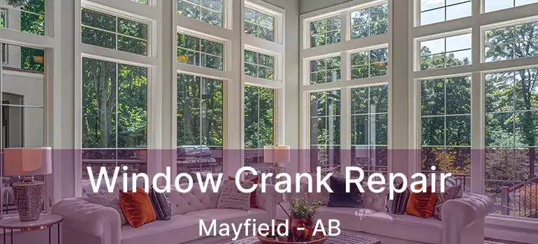  Window Crank Repair Mayfield - AB