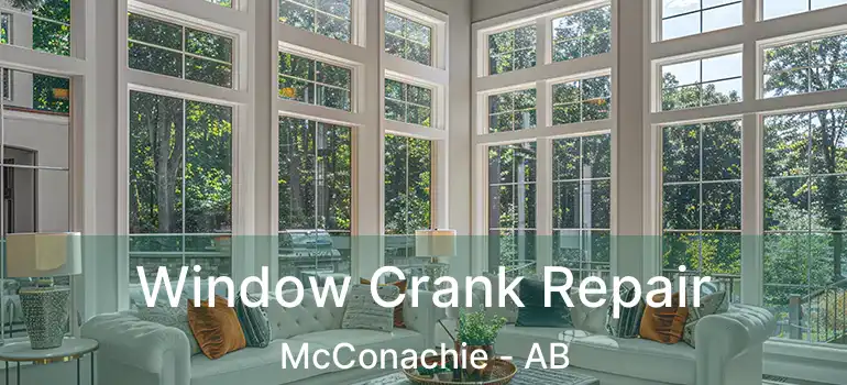  Window Crank Repair McConachie - AB