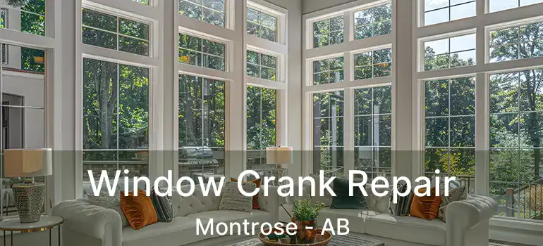  Window Crank Repair Montrose - AB